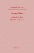 Friedrich Rückerts Werke. Historisch-kritische Ausgabe. Schweinfurter Edition / Zeitgedichte