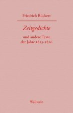 Friedrich Rückerts Werke. Historisch-kritische Ausgabe. Schweinfurter Edition / Zeitgedichte
