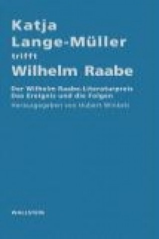 Katja Lange-Müller trifft Wilhelm Raabe