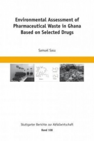 Environmental Assessment of Pharmaceutical Waste in Ghana Based on Selected Drugs