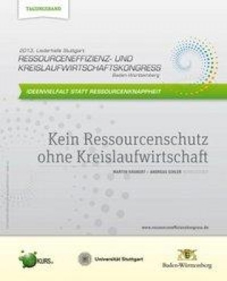 Ideenvielfalt statt Ressourcenknappheit - Kein Ressourcenschutz ohne Kreislaufwirtschaft