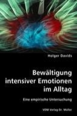 Bewältigung intensiver Emotionen im Alltag