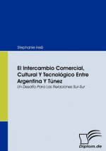 Intercambio Comercial, Cultural Y Tecnologico Entre Argentina Y Tunez