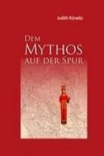 Dem Mythos auf der Spur