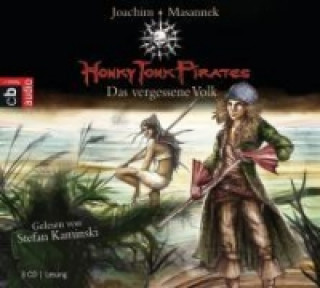 Honky Tonk Pirates 03. Das vergessene Volk