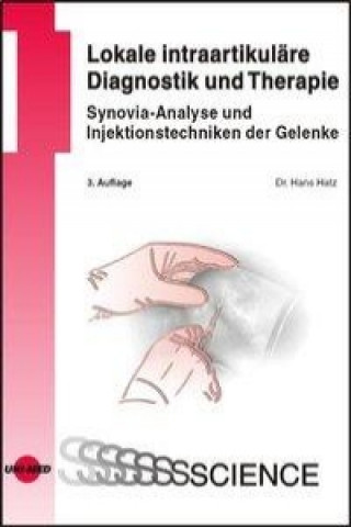 Lokale intraartikuläre Diagnostik und Therapie - Synovia-Analyse und Injektionstechniken der Gelenke
