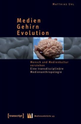 Medien - Gehirn - Evolution