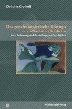 Das psychoanalytische Konzept der »Nachträglichkeit«