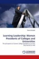 Learning Leadership: Women Presidents of Colleges and Universities
