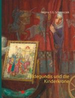 Hildegundis und die Kinderkrone