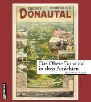 Das Obere Donautal in alten Ansichten