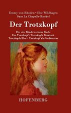 Trotzkopf / Trotzkopfs Brautzeit / Trotzkopfs Ehe / Trotzkopf als Grossmutter