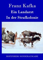 Ein Landarzt / In der Strafkolonie