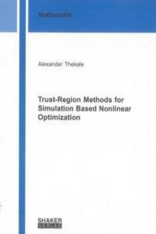 Trust-Region Methods for Simulation Based Nonlinear Optimization