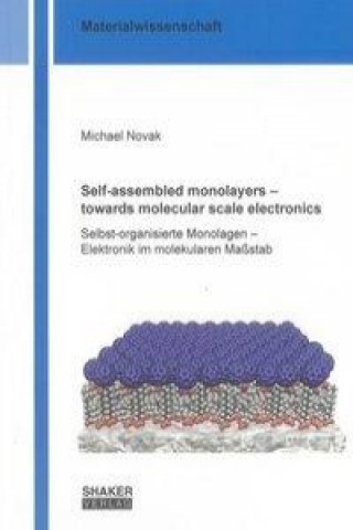 Self-assembled monolayers - towards molecular scale electronics