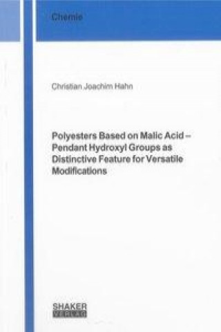 Polyesters Based on Malic Acid - Pendant Hydroxyl Groups as Distinctive Feature for Versatile Modifications