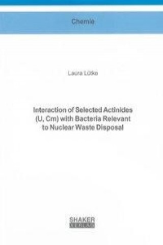 Interaction of Selected Actinides (U, Cm) with Bacteria Relevant to Nuclear Waste Disposal