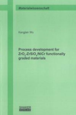 Process development for ZrO2-ZrSiO4/NiCr functionally graded materials