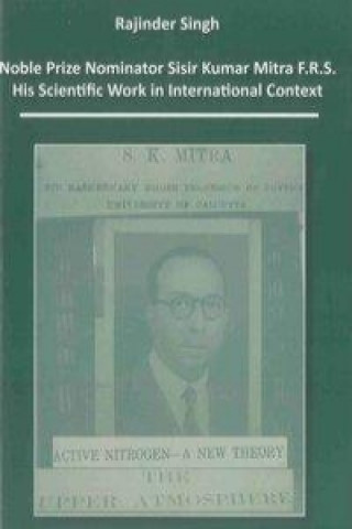 Noble Prize Nominator Sisir Kumar Mitra F.R.S.