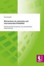 Klimaschutz als nationales und internationales Politikfeld