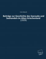 Beiträge zur Geschichte des Seeraubs und Seehandels im Alten Griechenland