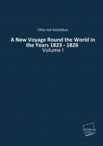 A New Voyage Round the World in the Years 1823 - 1826