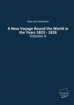 A New Voyage Round the World in the Years 1823 - 1826