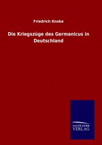 Die Kriegszüge des Germanicus in Deutschland