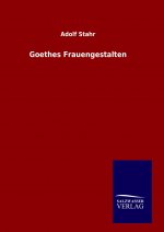 Goethes Frauengestalten