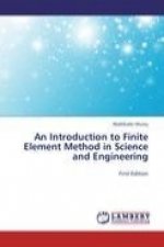 An Introduction to Finite Element Method in Science and Engineering