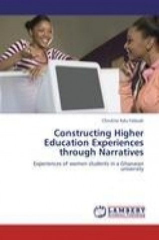 Constructing Higher Education Experiences through Narratives