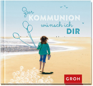 Zur Kommunion wünsch ich dir