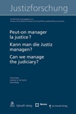 Peut-on manager la justice? Kann man die Justiz managen? Can we manage the Judiciary?