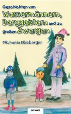 Geschichten von Wassermannern, Berggeistern und zu grossen Zwergen