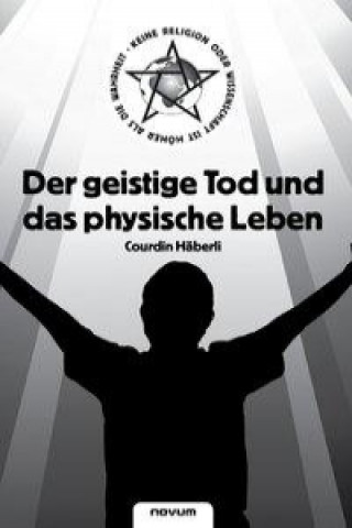 Der geistige Tod und das physische Leben