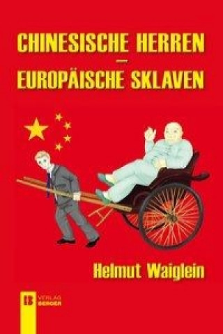 Chinesische Herren, europäische Sklaven