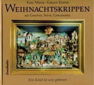 Weihnachtskrippen aus Garsten, Steyr, Christkindl