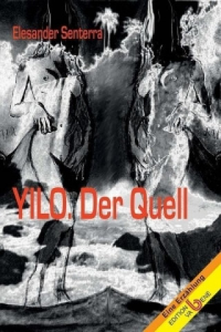 Yilo. Der Quell