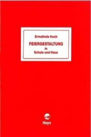 Feiergestaltung in Schule und Haus