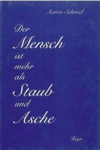 Der Mensch ist mehr als Staub und Asche