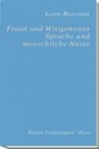 Freud und Wittgenstein. Sprache und menschliche Natur