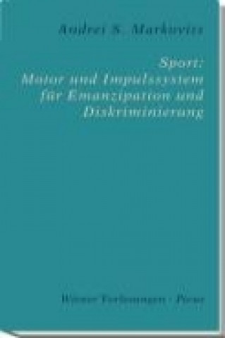 Sport: Motor und Impulssystem für Emanzipation und Diskriminierung