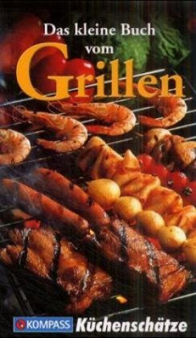 Das kleine Buch vom Grillen