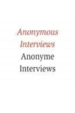 Anonymous Interviews. Anonyme Interviews