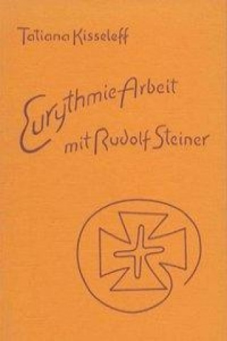 Eurythmie-Arbeit mit Rudolf Steiner