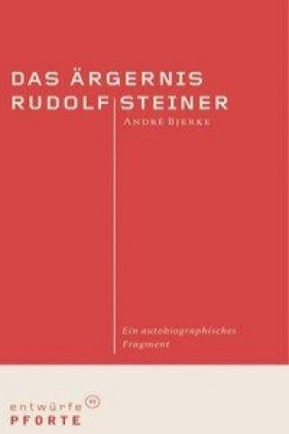 Das Ärgernis Rudolf Steiner