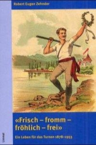 ' Frisch - fromm - fröhlich - frei'