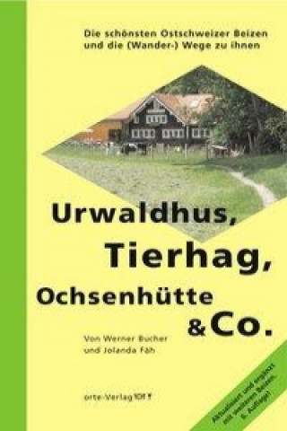 Urwaldhus, Tierhag, Ochsenhütte & Co.