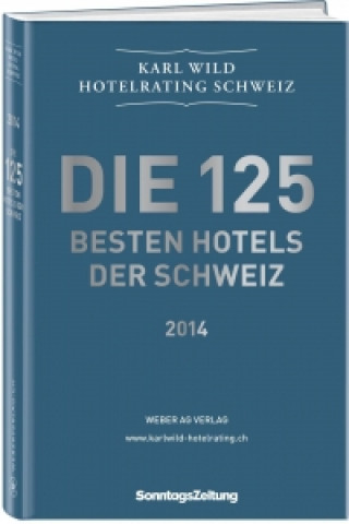 Die 125 besten Hotels der Schweiz 2014
