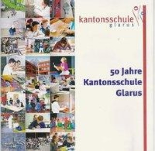 50 Jahre Kantonsschule Glarus